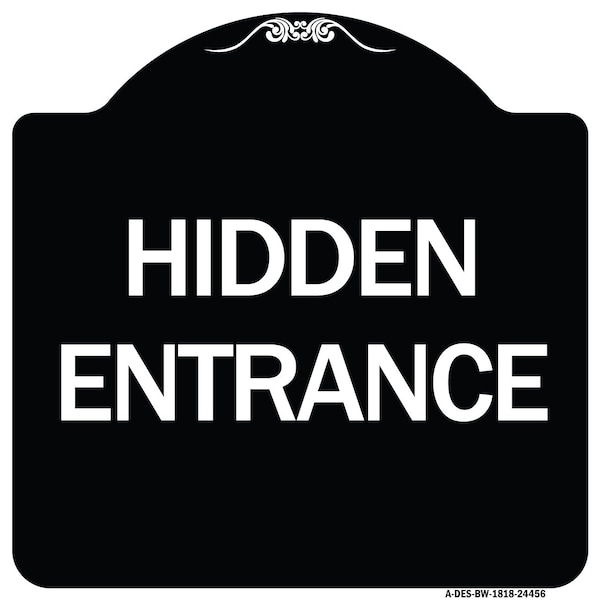Signmission Designer Series Hidden Entrance, Black & White Heavy-Gauge Aluminum Sign, 18" x 18", BW-1818-24456 A-DES-BW-1818-24456 - main